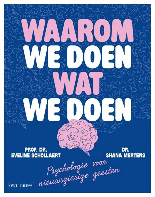 Waarom we doen wat we doen. Psychologie voor nieuwsgierige geesten