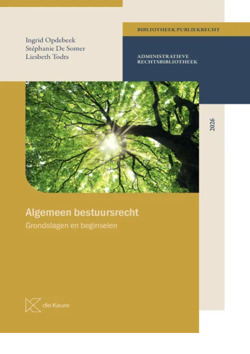 Algemeen bestuursrecht. Grondslagen en beginselen